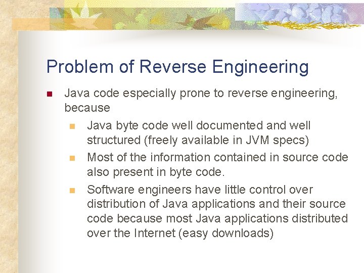 Problem of Reverse Engineering n Java code especially prone to reverse engineering, because n