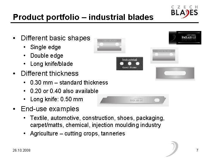 Product portfolio – industrial blades • Different basic shapes • Single edge • Double