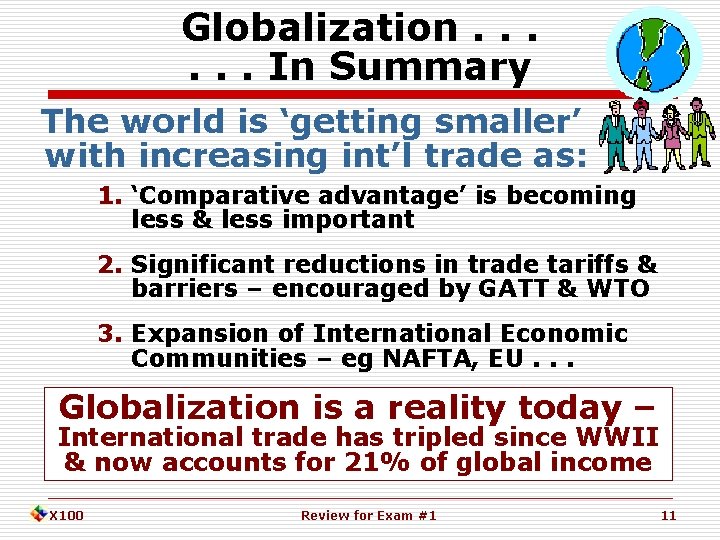 Globalization. . . In Summary The world is ‘getting smaller’ with increasing int’l trade