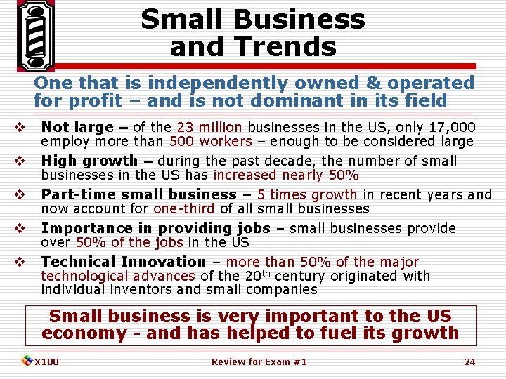 Small Business and Trends One that is independently owned & operated for profit –