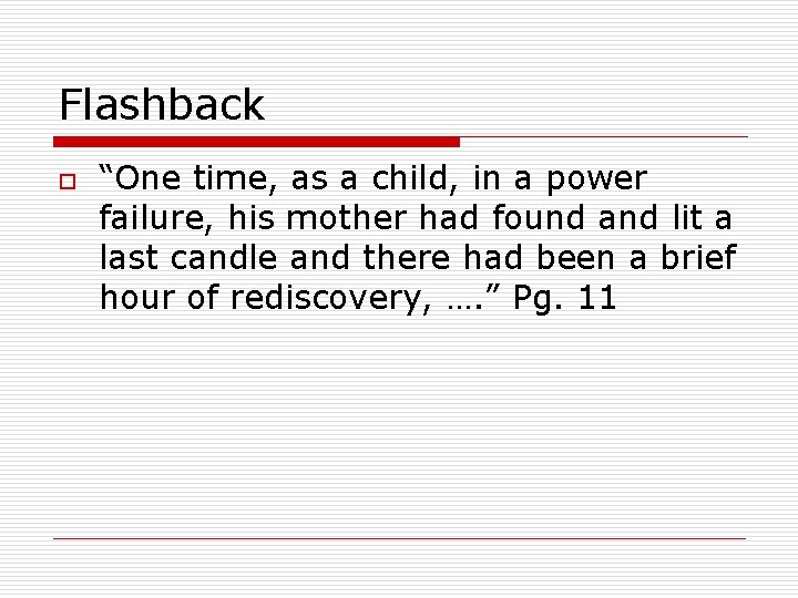 Flashback o “One time, as a child, in a power failure, his mother had