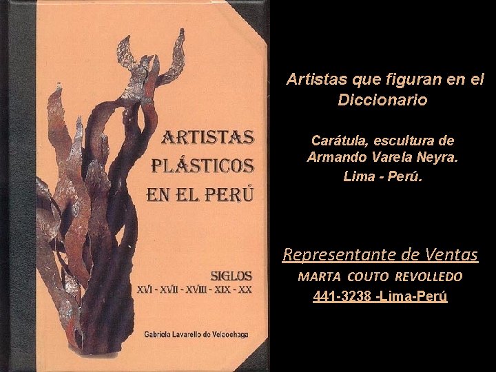 Artistas que figuran en el Diccionario Carátula, escultura de Armando Varela Neyra. Lima -