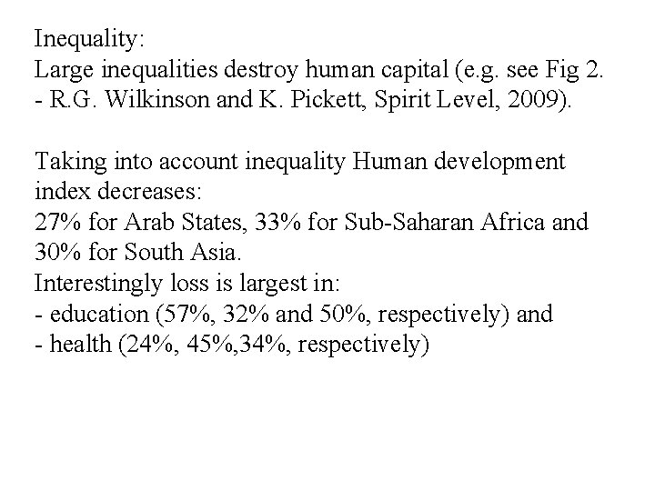 Inequality: Large inequalities destroy human capital (e. g. see Fig 2. - R. G.