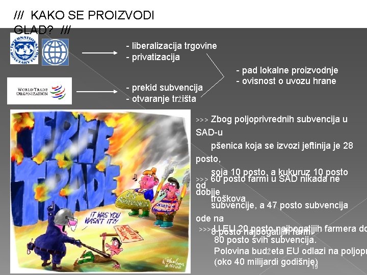 /// KAKO SE PROIZVODI GLAD? /// - liberalizacija trgovine - privatizacija - prekid subvencija