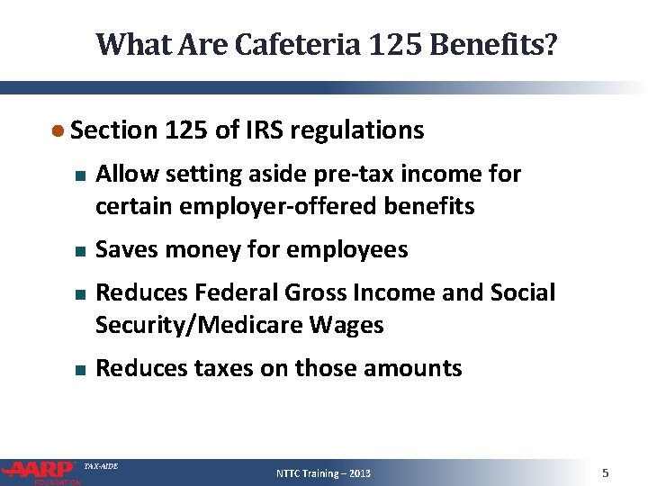 What Are Cafeteria 125 Benefits? ● Section 125 of IRS regulations Allow setting aside What Are Cafeteria 125 Benefits? ● Section 125 of IRS regulations Allow setting aside