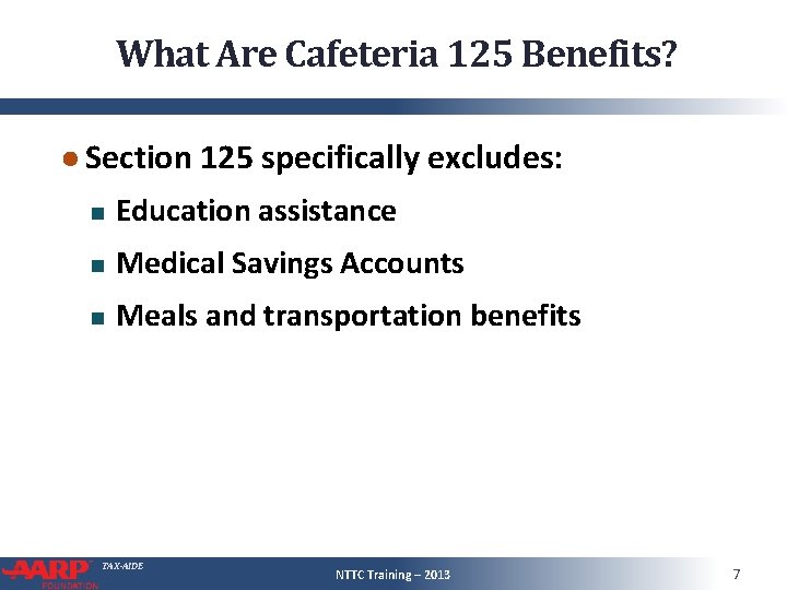 What Are Cafeteria 125 Benefits? ● Section 125 specifically excludes: Education assistance Medical Savings What Are Cafeteria 125 Benefits? ● Section 125 specifically excludes: Education assistance Medical Savings