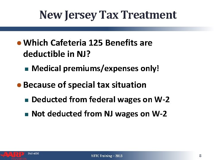 New Jersey Tax Treatment ● Which Cafeteria 125 Benefits are deductible in NJ? Medical New Jersey Tax Treatment ● Which Cafeteria 125 Benefits are deductible in NJ? Medical