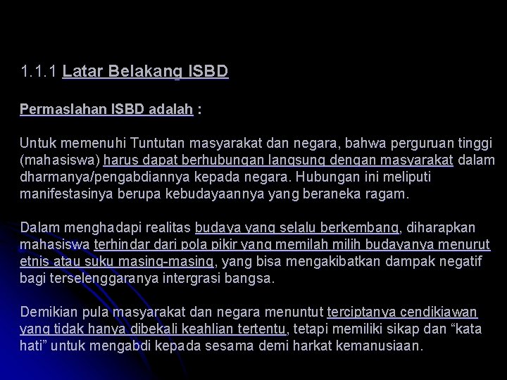 1. 1. 1 Latar Belakang ISBD Permaslahan ISBD adalah : Untuk memenuhi Tuntutan masyarakat