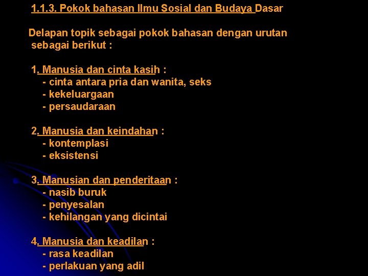 1. 1. 3. Pokok bahasan Ilmu Sosial dan Budaya Dasar Delapan topik sebagai pokok