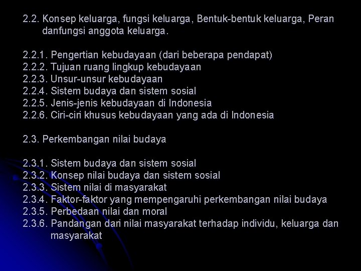 2. 2. Konsep keluarga, fungsi keluarga, Bentuk-bentuk keluarga, Peran danfungsi anggota keluarga. 2. 2.