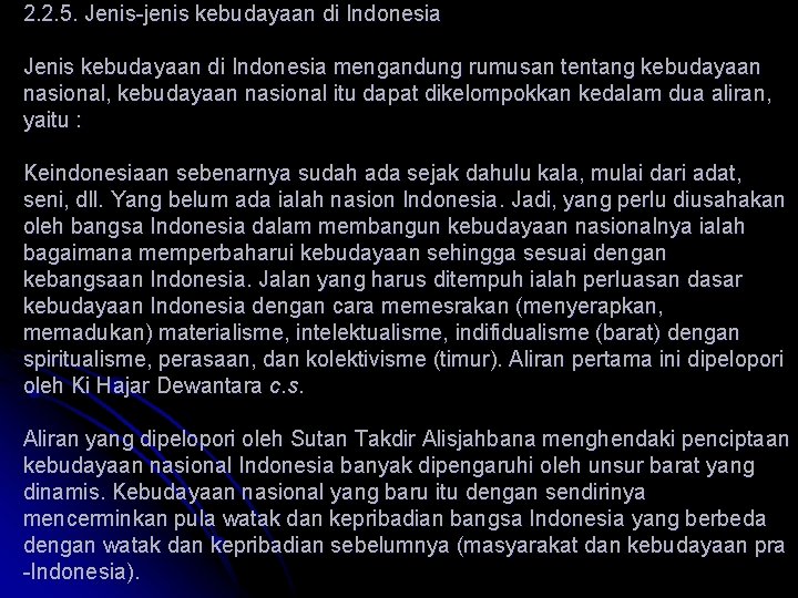 2. 2. 5. Jenis-jenis kebudayaan di Indonesia Jenis kebudayaan di Indonesia mengandung rumusan tentang