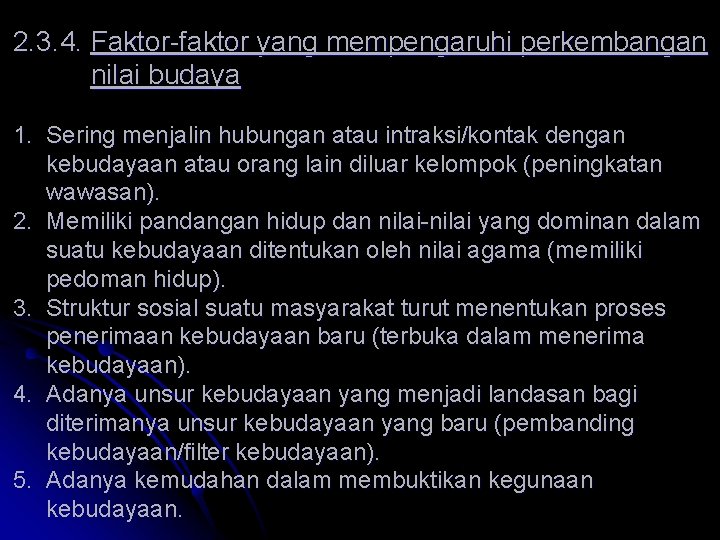 2. 3. 4. Faktor-faktor yang mempengaruhi perkembangan nilai budaya 1. Sering menjalin hubungan atau