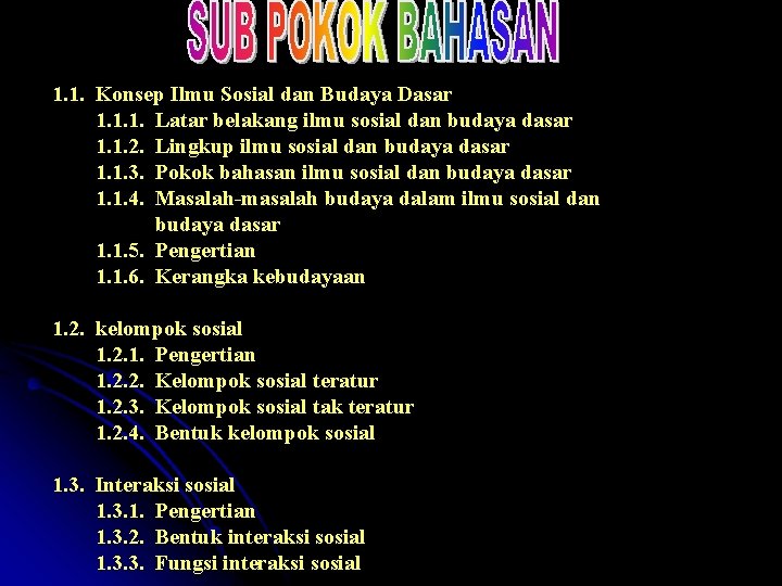 1. 1. Konsep Ilmu Sosial dan Budaya Dasar 1. 1. 1. Latar belakang ilmu