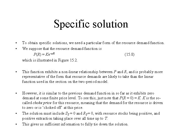 Specific solution • • To obtain specific solutions, we need a particular form of