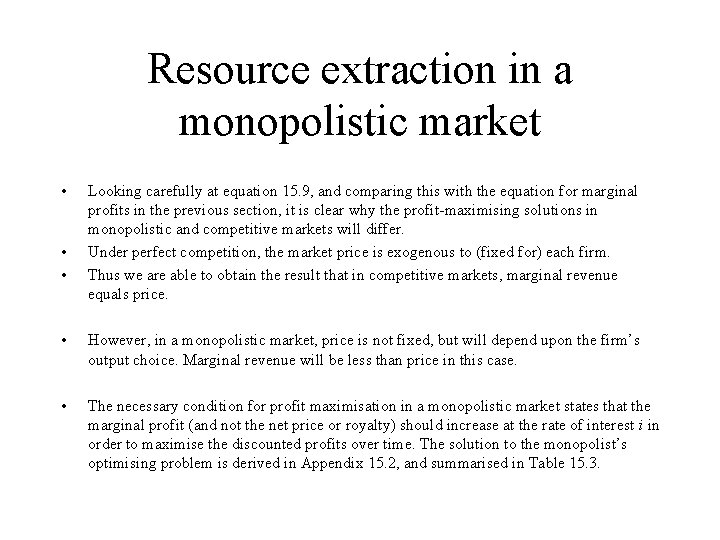 Resource extraction in a monopolistic market • • • Looking carefully at equation 15.