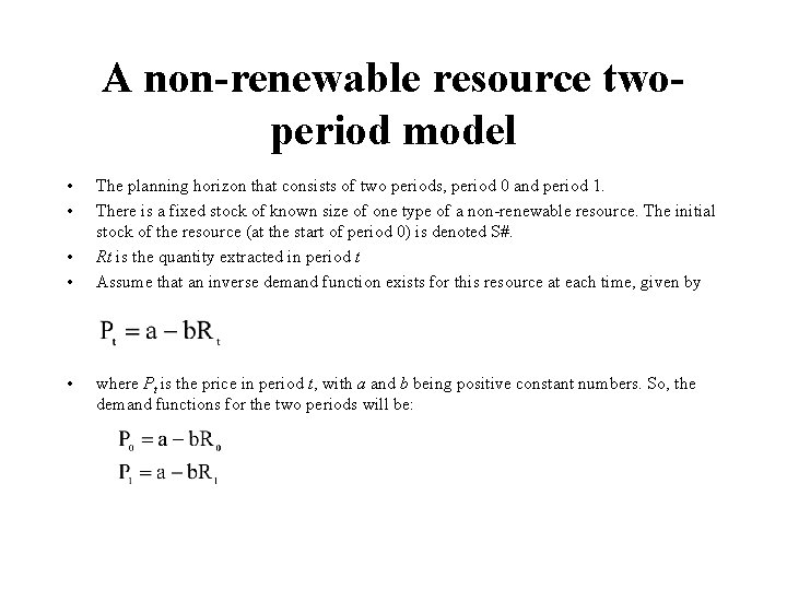 A non-renewable resource twoperiod model • • • The planning horizon that consists of