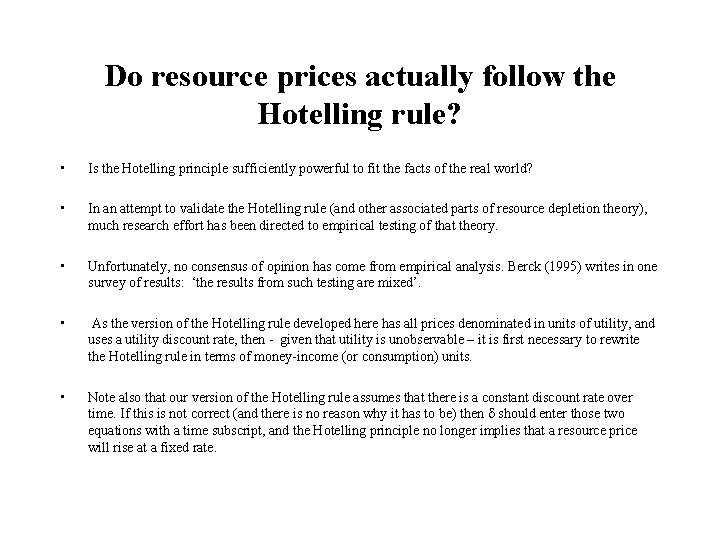 Do resource prices actually follow the Hotelling rule? • Is the Hotelling principle sufficiently