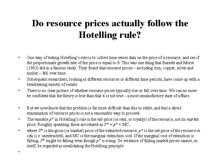 Do resource prices actually follow the Hotelling rule? • • One way of testing
