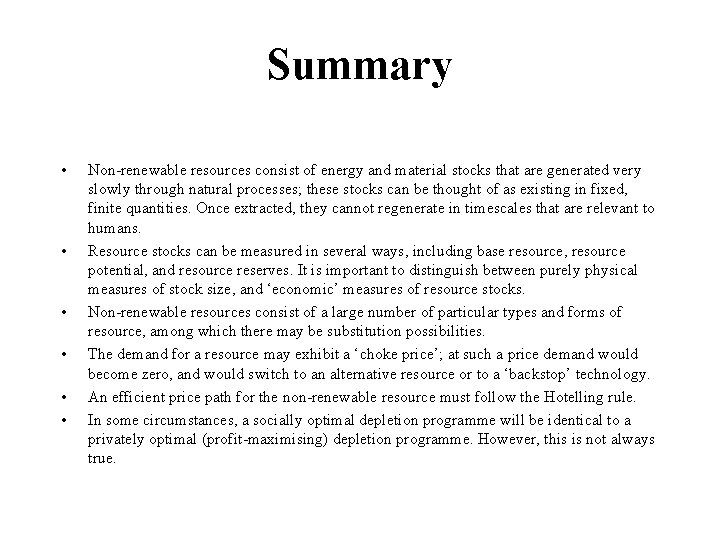 Summary • • • Non-renewable resources consist of energy and material stocks that are