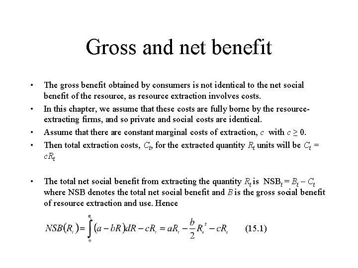 Gross and net benefit • • • The gross benefit obtained by consumers is