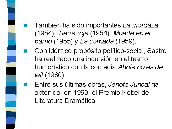 n n n También ha sido importantes La mordaza (1954), Tierra roja (1954), Muerte