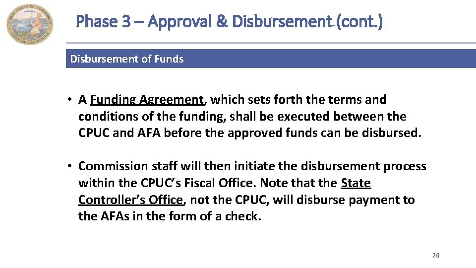 Phase 3 – Approval & Disbursement (cont. ) Disbursement of Funds • A Funding