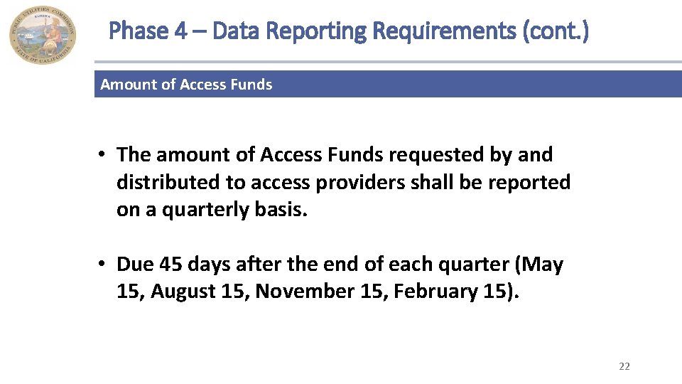 Phase 4 – Data Reporting Requirements (cont. ) Amount of Access Funds • The