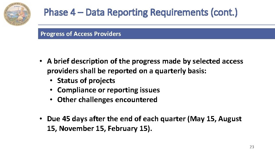 Phase 4 – Data Reporting Requirements (cont. ) Progress of Access Providers • A