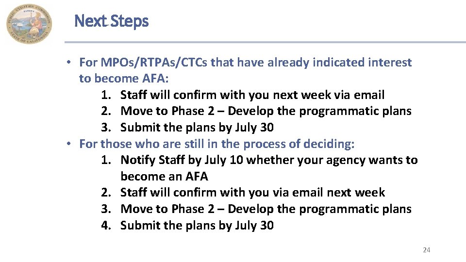 Next Steps • For MPOs/RTPAs/CTCs that have already indicated interest to become AFA: 1.