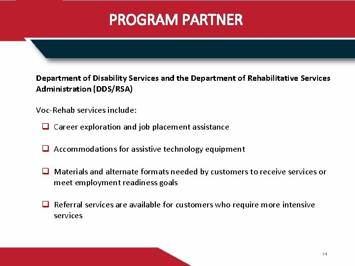 PROGRAM PARTNER Department of Disability Services and the Department of Rehabilitative Services Administration (DDS/RSA)
