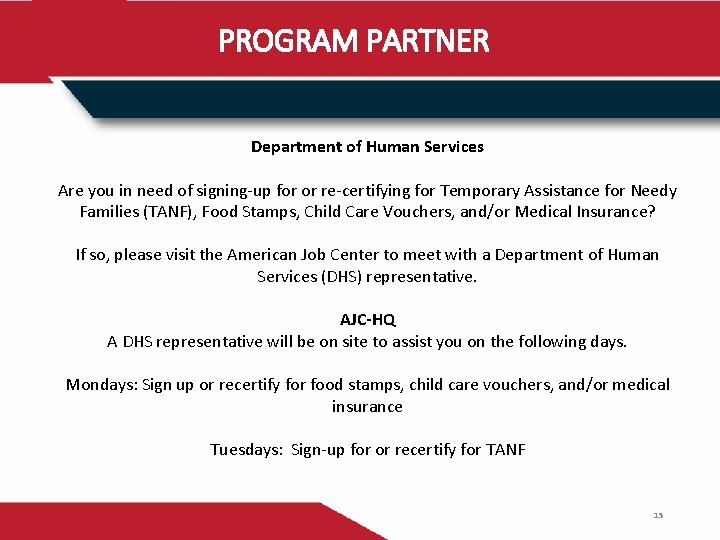 PROGRAM PARTNER Department of Human Services Are you in need of signing-up for or