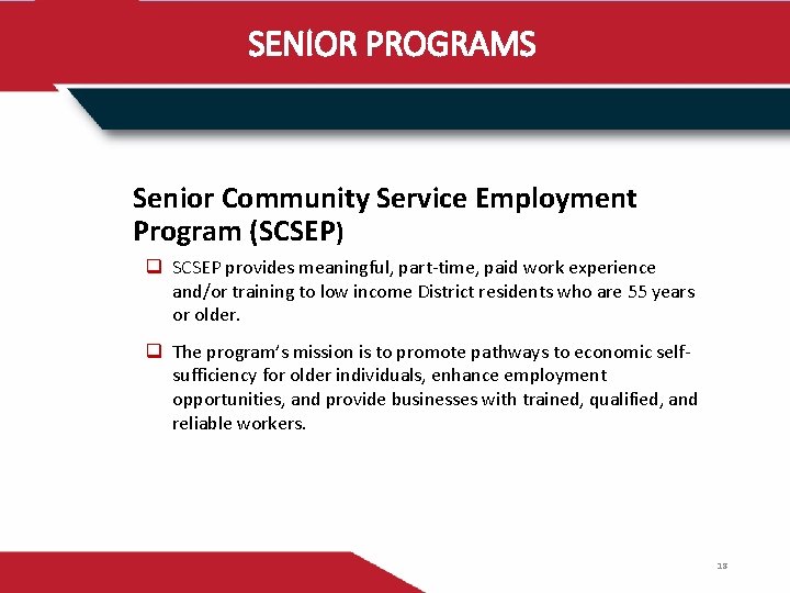 SENIOR PROGRAMS Senior Community Service Employment Program (SCSEP) q SCSEP provides meaningful, part-time, paid