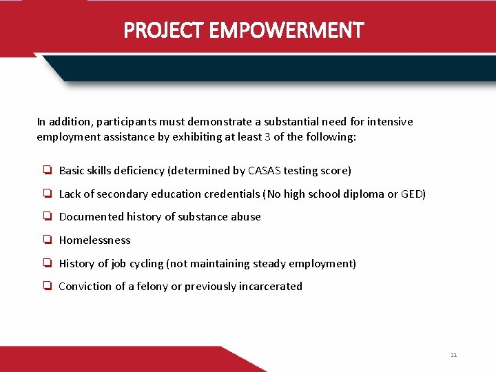 PROJECT EMPOWERMENT In addition, participants must demonstrate a substantial need for intensive employment assistance