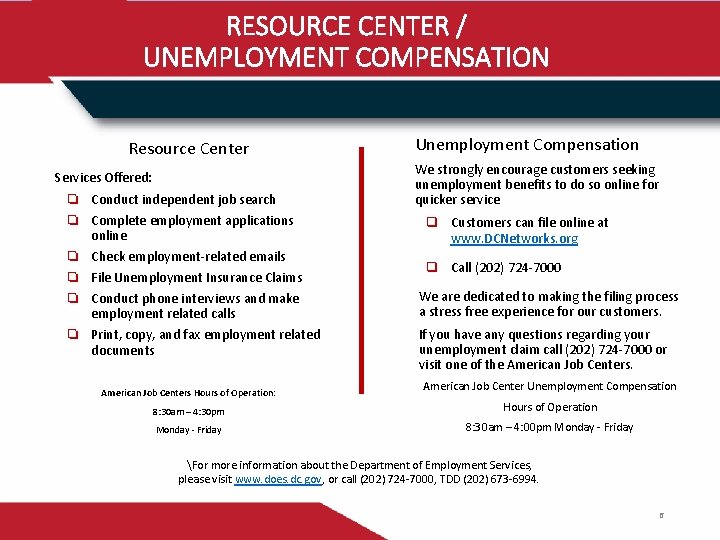 RESOURCE CENTER / UNEMPLOYMENT COMPENSATION Resource Center Services Offered: ❏ Conduct independent job search