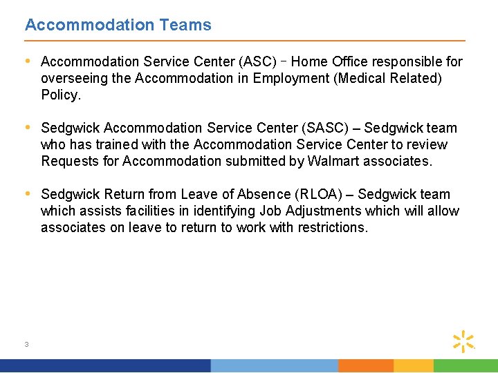 Accommodation Teams • Accommodation Service Center (ASC) – Home Office responsible for overseeing the