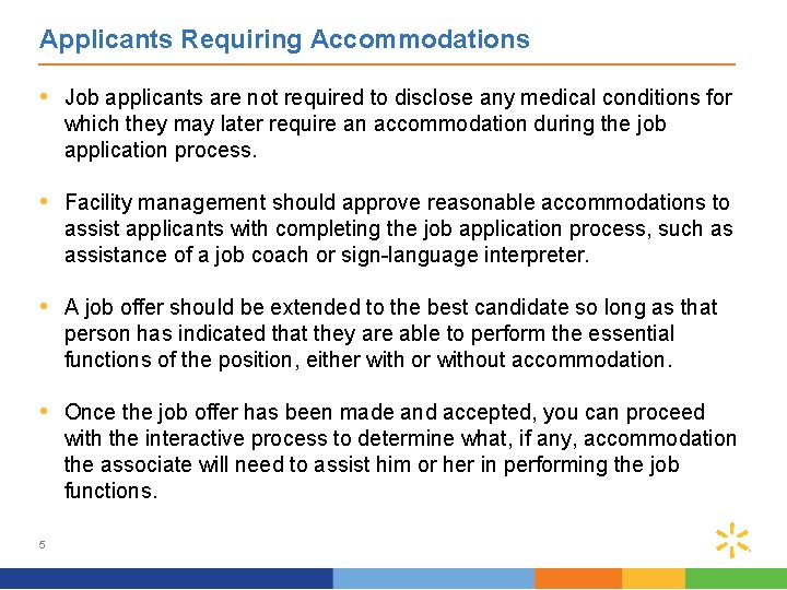 Applicants Requiring Accommodations • Job applicants are not required to disclose any medical conditions