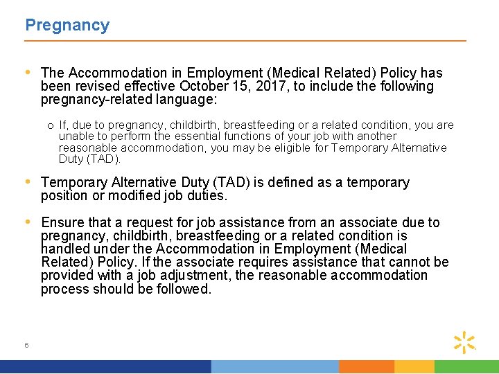 Pregnancy • The Accommodation in Employment (Medical Related) Policy has been revised effective October