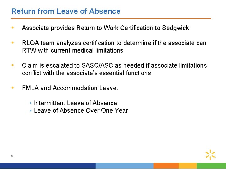 Return from Leave of Absence • Associate provides Return to Work Certification to Sedgwick