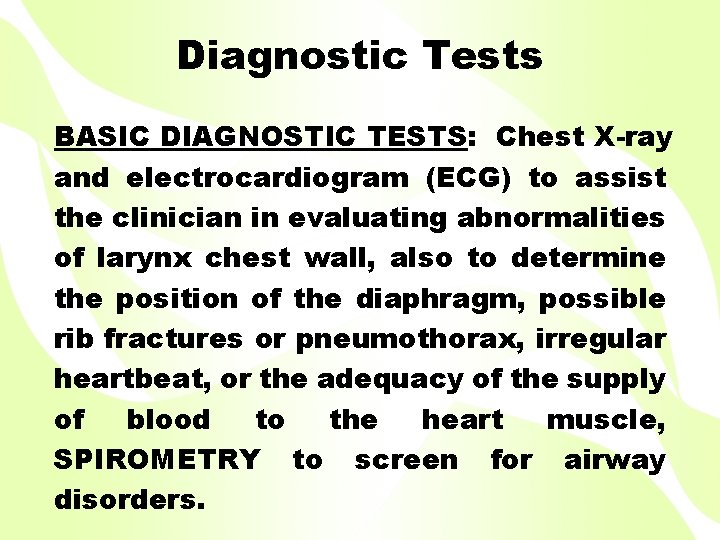 Diagnostic Tests BASIC DIAGNOSTIC TESTS: Chest X-ray and electrocardiogram (ECG) to assist the clinician