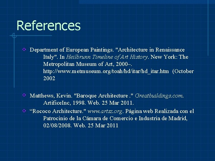 References Department of European Paintings. "Architecture in Renaissance Italy". In Heilbrunn Timeline of Art