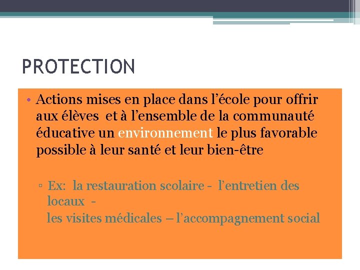 PROTECTION • Actions mises en place dans l’école pour offrir aux élèves et à