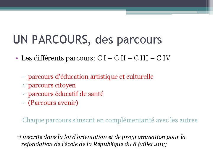 UN PARCOURS, des parcours • Les différents parcours: C I – C III –