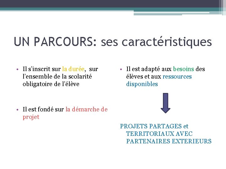 UN PARCOURS: ses caractéristiques • Il s’inscrit sur la durée, sur l’ensemble de la