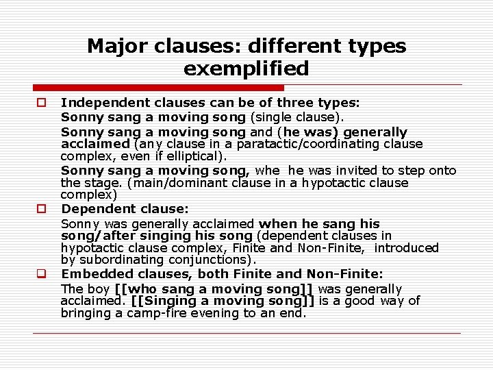 Major clauses: different types exemplified o o q Independent clauses can be of three