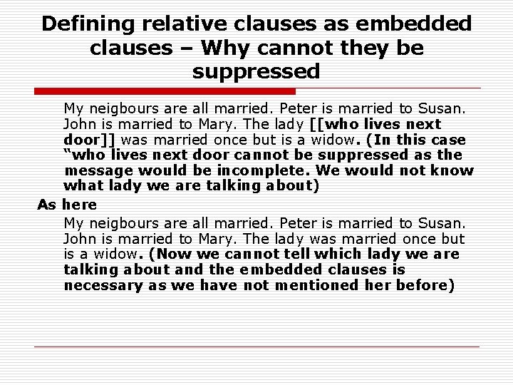 Defining relative clauses as embedded clauses – Why cannot they be suppressed My neigbours