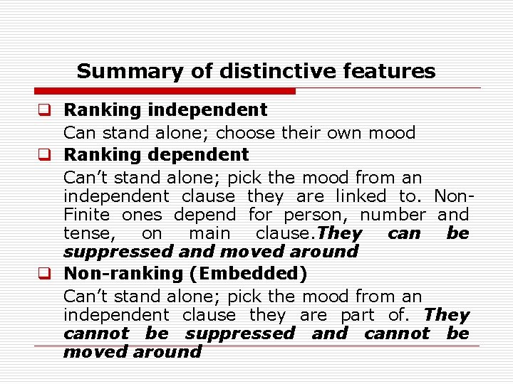 Summary of distinctive features q Ranking independent Can stand alone; choose their own mood