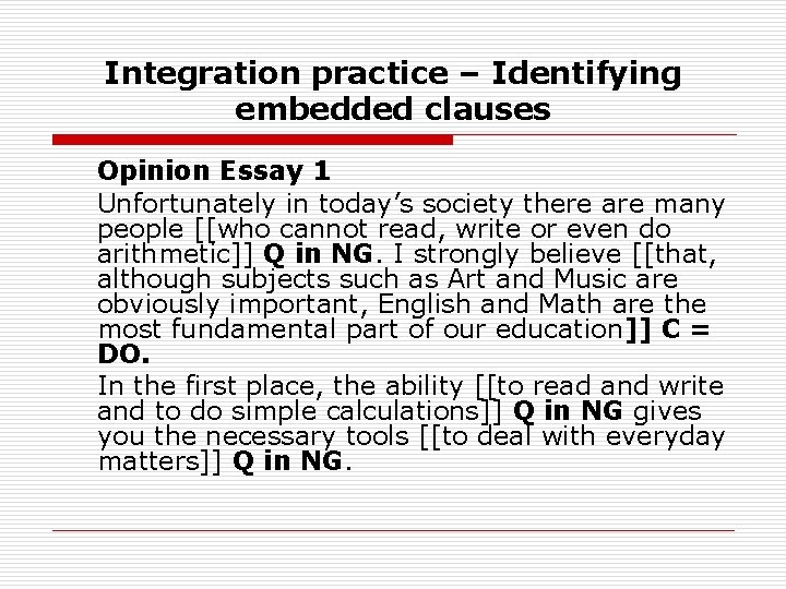 Integration practice – Identifying embedded clauses Opinion Essay 1 Unfortunately in today’s society there