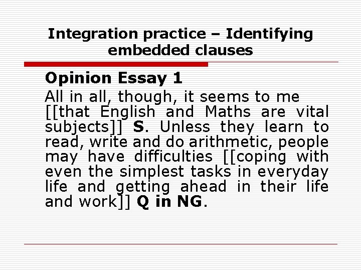 Integration practice – Identifying embedded clauses Opinion Essay 1 All in all, though, it