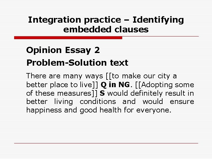Integration practice – Identifying embedded clauses Opinion Essay 2 Problem-Solution text There are many