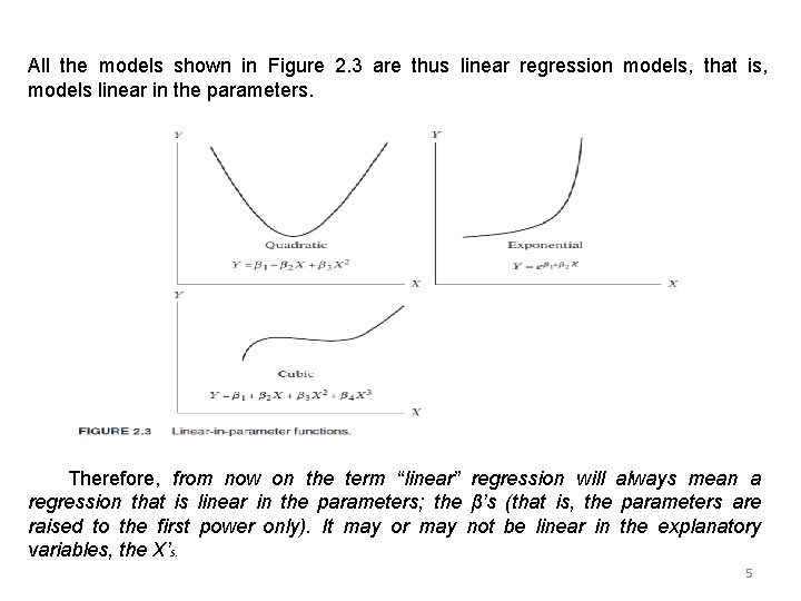 All the models shown in Figure 2. 3 are thus linear regression models, that